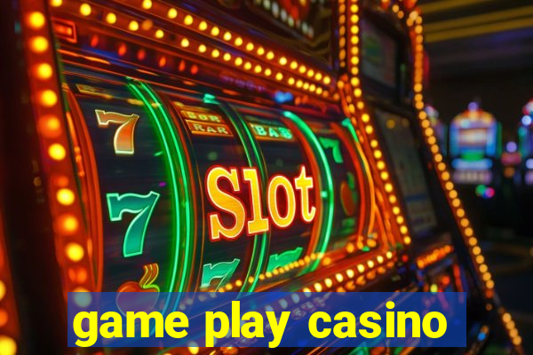 game play casino